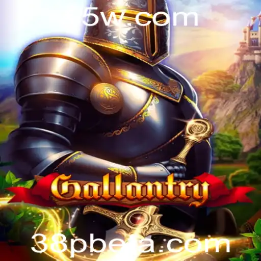 38Pbet | Descubra Gallantry: O Novo Fenômeno de 38Pbet